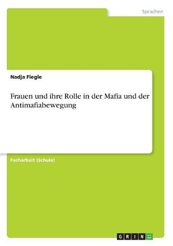 Frauen und ihre Rolle in der Mafia und der Antimafiabewegung