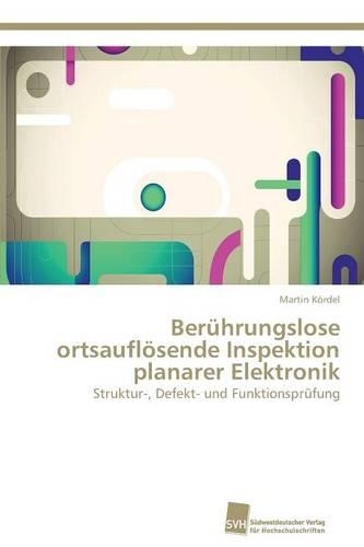 Berührungslose ortsauflösende Inspektion planarer Elektronik: (German)