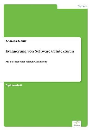 Evaluierung von Softwarearchitekturen: Am Beispiel einer Schach-Community(German)