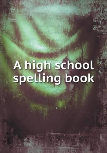 A high school spelling book: (English)