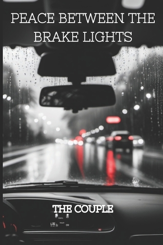 Peace Between The Brake Lights