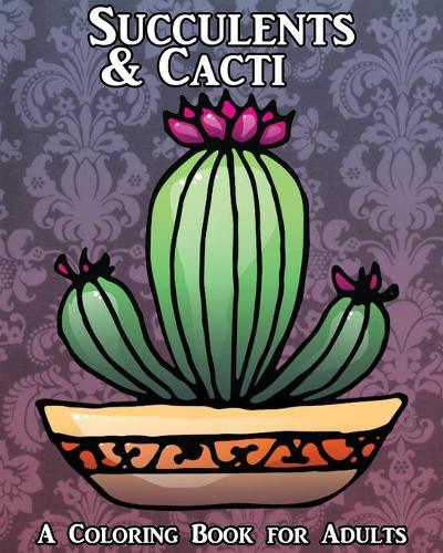 Succulents & Cacti: A Coloring Book for Adults