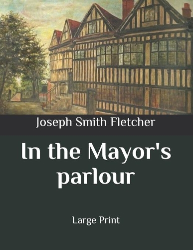 In the Mayor's parlour