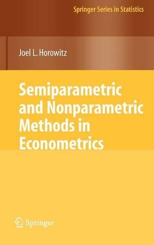 Semiparametric and Nonparametric Methods in Econometrics: (Springer Series in Statistics)