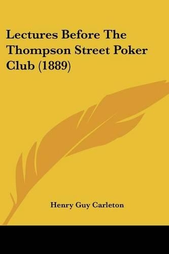 Lectures Before The Thompson Street Poker Club (1889): (English)