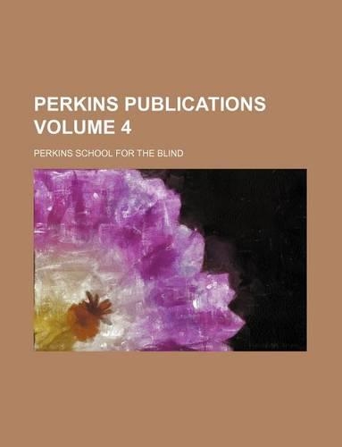 Perkins Publications Volume 4