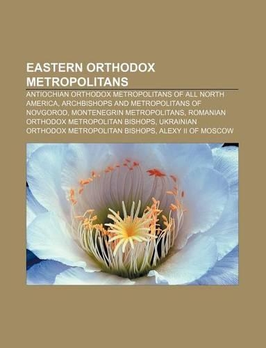 Eastern Orthodox Metropolitans: Antiochian Orthodox Metropolitans of All North America, Archbishops and Metropolitans of Novgorod(English)