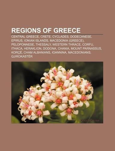 Regions of Greece: Central Greece, Crete, Cyclades, Dodecanese, Epirus, Ionian Islands, Macedonia (Greece), Peloponnese, Thessaly(English)