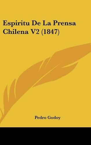 Espiritu de La Prensa Chilena V2 (1847): (Spanish)
