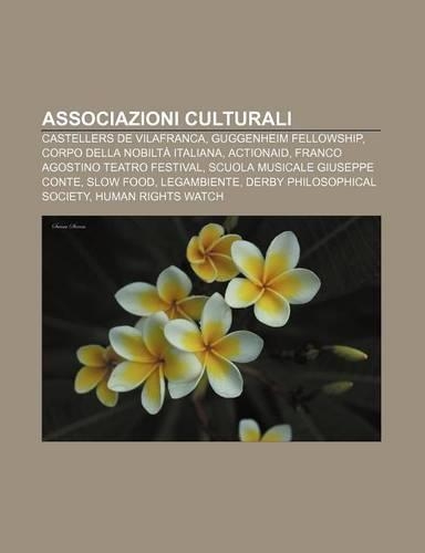 Associazioni Culturali: Castellers de Vilafranca, Guggenheim Fellowship, Corpo Della Nobilta Italiana, Actionaid(Italian)