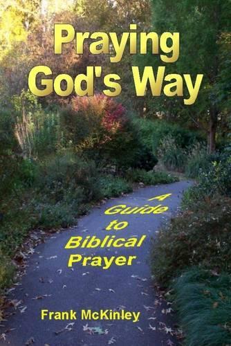 Praying God's Way: A Guide to Biblical Prayer