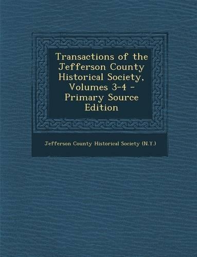 Transactions of the Jefferson County Historical Society, Volumes 3-4