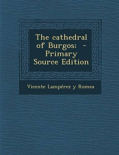 The Cathedral of Burgos;