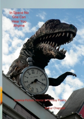 In Space No One Can Hear You Rhyme: Science Fiction, Fantasy and Horror Poetry