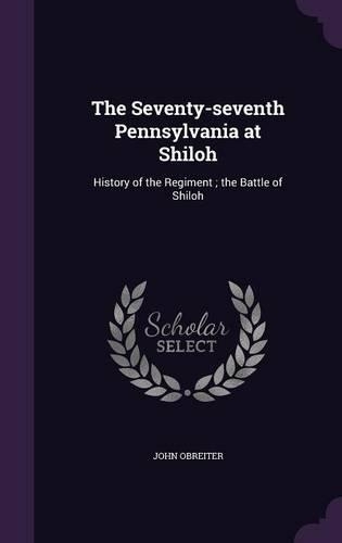 The Seventy-seventh Pennsylvania at Shiloh