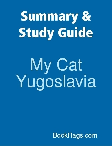 Summary & Study Guide: My Cat Yugoslavia
