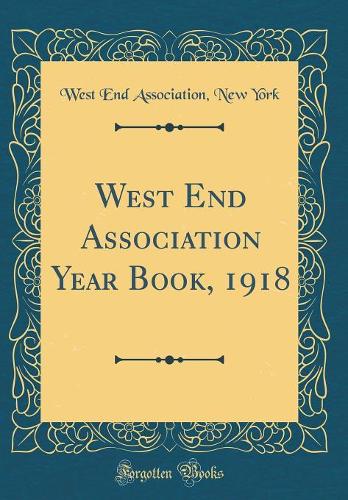 West End Association Year Book, 1918 (Classic Reprint)