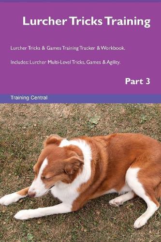 Lurcher Tricks Training Lurcher Tricks & Games Training Tracker & Workbook. Includes