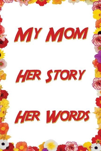 My Mom. Her Story. Her Words.