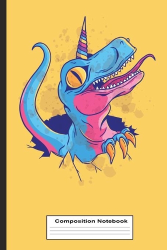 Composition Notebook: Wide Ruled Kids School Notebook Unicorn Dinosaur 6x9 120 Pages