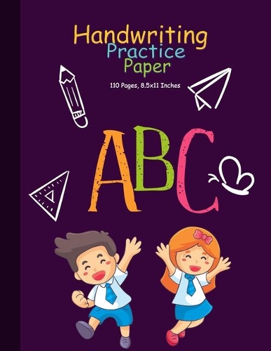 Handwriting Practice Paper-ABC kids: Handwriting Practice Paper for Kids with Dotted Lined Sheets for K-3 Students, 110 pages, 8.5x11 inches