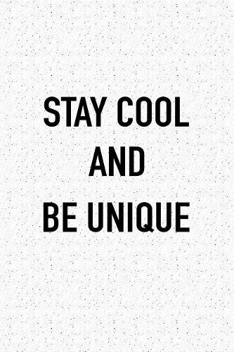 Stay Cool and Be Unique