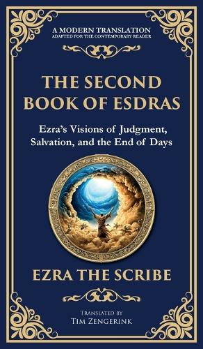 The Second Book of Esdras: The Timeless Revelation of Vision, Wisdom, and Prophecy (Deluxe Hardbound Edition)(112 Library of Alexandria)