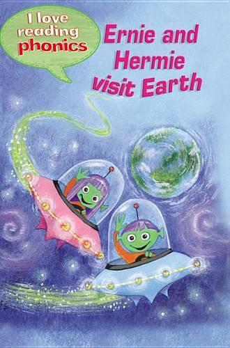 I Love Reading Phonics Level 3: Ernie and Hermie visit Earth
