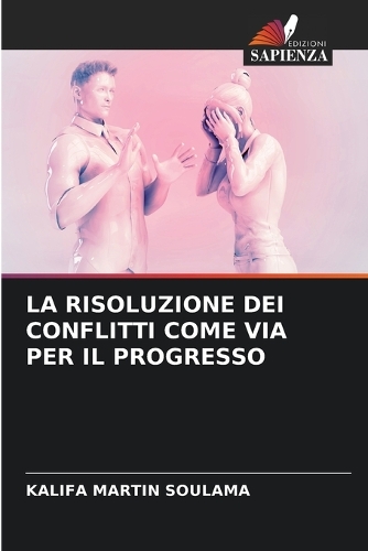 La Risoluzione Dei Conflitti Come Via Per Il Progresso