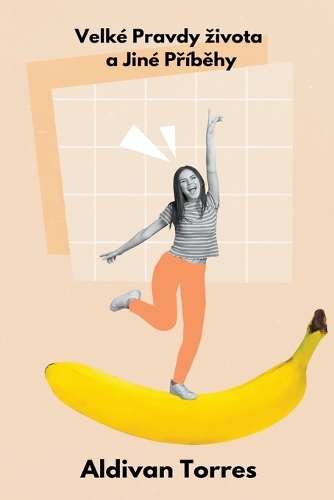 Velk� Pravdy zivota a Jin� Př�běhy