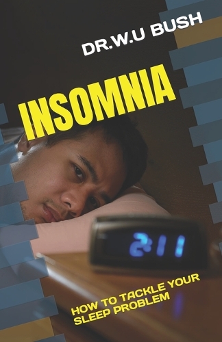 Insomnia: How to Tackle Your Sleep Problem