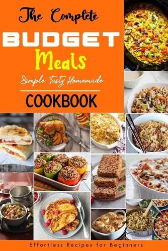 The Complete BUDGET Meals Cookbook