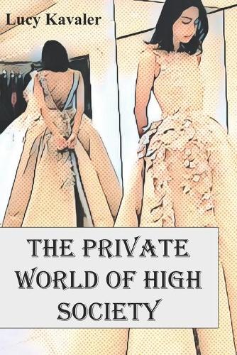 The Private World Of High Society