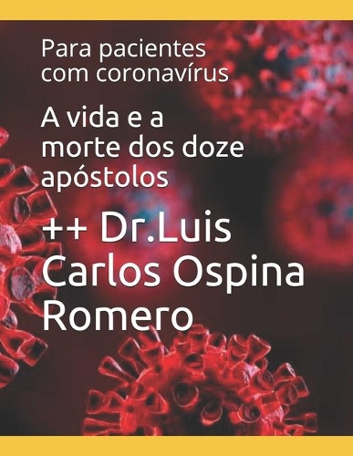 A vida e a morte dos doze apóstolos: Para pacientes com coronavírus