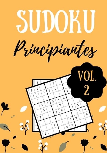 Sudoku Principiantes: Vol. 2 - 100 páginas - Nivel fácil - Soluciones incluidas