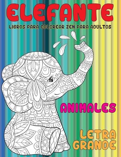 Libros para colorear Zen para adultos - Letra grande - Animales - Elefante