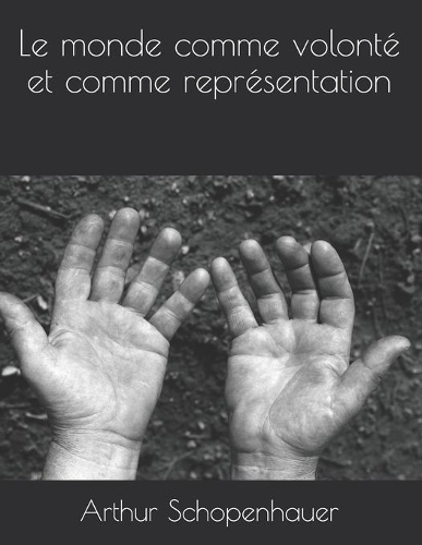 Le monde comme volonté et comme représentation