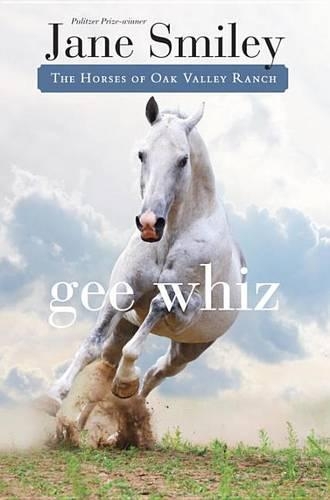 Gee Whiz: (Horses of Oak Valley Ranch)