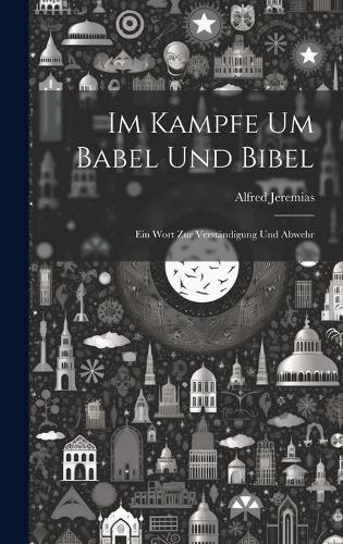 Im Kampfe um Babel und Bibel