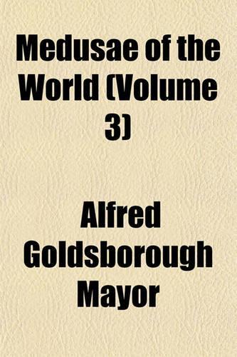 Medusae of the World (Volume 3)
