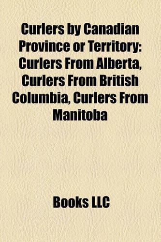 Curlers by Canadian Province or Territory: Curlers from Alberta, Curlers from British Columbia, Curlers from Manitoba(English)