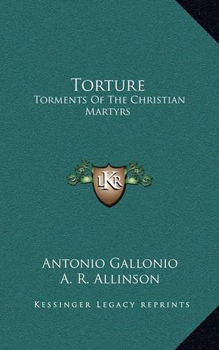 Torture: Torments Of The Christian Martyrs(English)