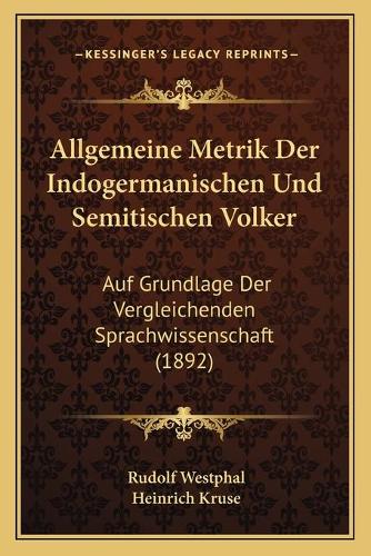 Allgemeine Metrik Der Indogermanischen Und Semitischen Volker