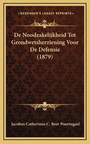 De Noodzakelijkheid Tot Grondwetsherziening Voor De Defensie (1879)
