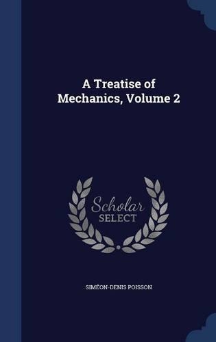 A Treatise of Mechanics, Volume 2