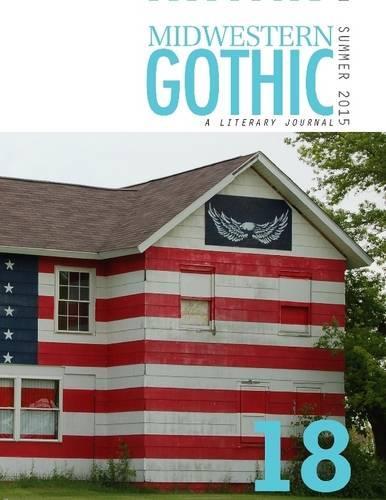 Midwestern Gothic: Summer 2015 Issue 18