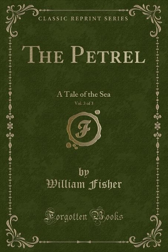 The Petrel, Vol. 3 of 3