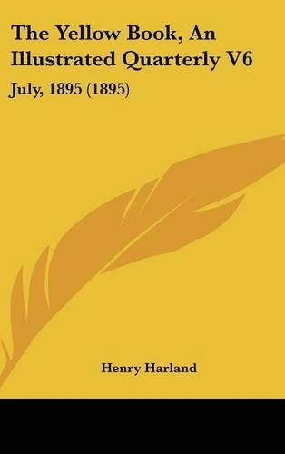 The Yellow Book, an Illustrated Quarterly V6