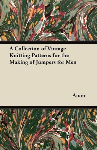 A Collection of Vintage Knitting Patterns for the Making of Jumpers for Men