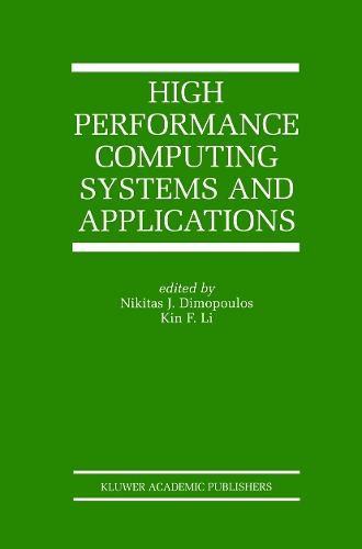 High Performance Computing Systems and Applications: (657 The Springer International Series in Engineering and Computer Science)